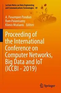 Proceeding of the International Conference on Computer Networks, Big Data and IoT (ICCBI - 2019) (Repost)