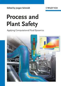 Process and Plant Safety: Applying Computational Fluid Dynamics