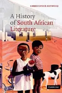 Christopher Heywood, "A History of South African Literature"