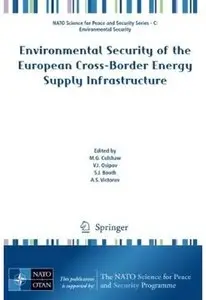 Environmental Security of the European Cross-Border Energy Supply Infrastructure