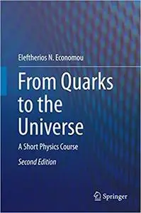 From Quarks to the Universe: A Short Physics Course