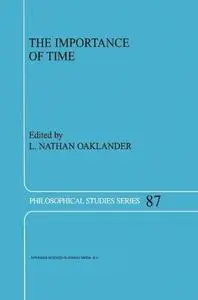 The Importance of Time: Proceedings of the Philosophy of Time Society, 1995–2000