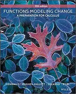 Functions Modeling Change: A Preparation for Calculus Ed 5