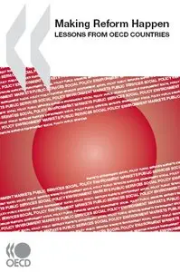 Making Reform Happen. Lessons from OECD Countries 