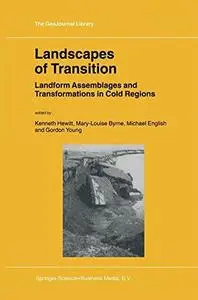 Landscapes of Transition: Landform Assemblages and Transformations in Cold Regions