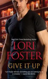 «Give it Up» by Lori Foster