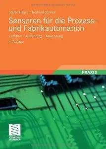 Sensoren für die Prozess- und Fabrikautomation: Funktion - Ausführung - Anwendung, 4 Auflage