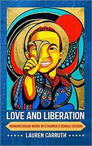 Love and Liberation: Humanitarian Work in Ethiopia's Somali Region