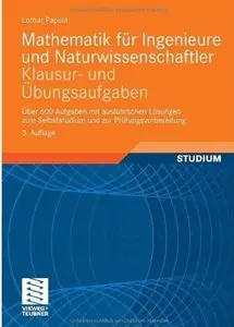 Mathematik für Ingenieure und Naturwissenschaftler - Klausur- und Übungsaufgaben (Auflage: 3)