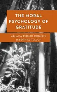 The Moral Psychology of Gratitude (Moral Psychology of the Emotions)