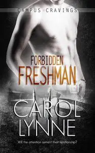 «Forbidden Freshman» by Carol Lynne