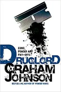 Druglord: Guns, Powder and Pay-Offs