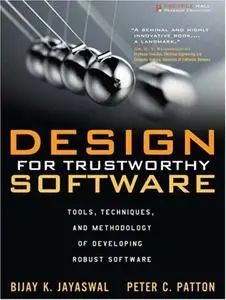 Design for Trustworthy Software: Tools, Techniques, and Methodology of Developing Robust Software (repost)