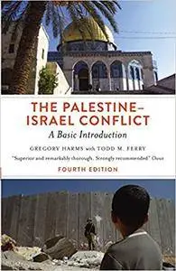 The Palestine-Israel Conflict: A Basic Introduction