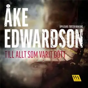 «Till allt som varit dött» by Åke Edwardson