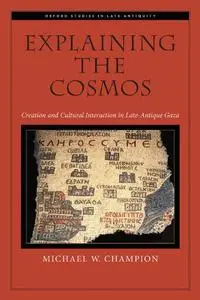 Explaining the Cosmos: Creation and Cultural Interaction in Late-Antique Gaza (Repost)