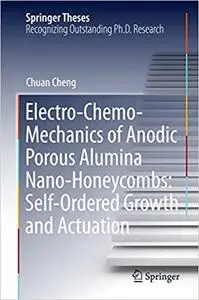 Electro-Chemo-Mechanics of Anodic Porous Alumina Nano-Honeycombs: Self-Ordered Growth and Actuation (Repost)