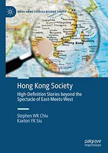 Hong Kong Society: High-Definition Stories beyond the Spectacle of East-Meets-West