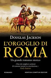 Douglas Jackson - L'orgoglio di Roma