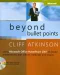 Beyond Bullet Points: Using Microsoft Office PowerPoint 2007 to Create Presentations That Inform, Motivate, and Inspire