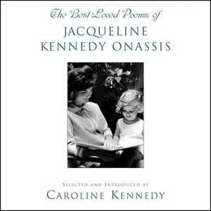 «The Best Loved Poems of Jacqueline Kennedy Onassis» by Caroline Kennedy