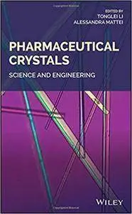 Pharmaceutical Crystals: Science and Engineering