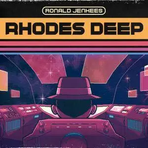 Ronald Jenkees - Rhodes Deep (2017)