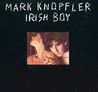 Mark Knopfler - Irish Boy (1994)