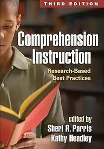 Comprehension Instruction: Research-Based Best Practices