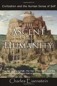 The Ascent of Humanity: Civilization and the Human Sense of Self (repost)