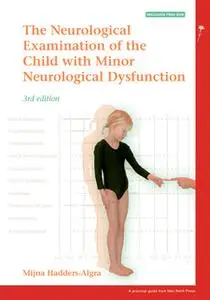 «The Neurological Examination of the Child with Minor Neurological Dysfunction» by Mijna Hadders-algra