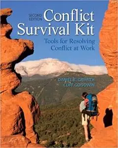 Conflict Survival Kit: Tools for Resolving Conflict at Work, 2nd Edition (repost)