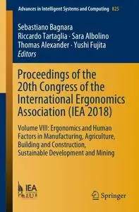Proceedings of the 20th Congress of the International Ergonomics Association (IEA 2018) (Repost)