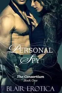 «Personal Spy» by Blair Erotica