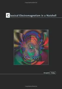 Classical Electromagnetism in a Nutshell (Repost)