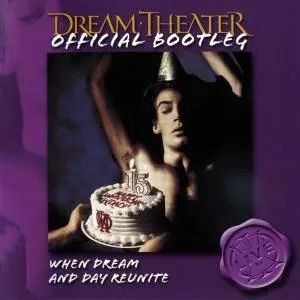 Dream Theater - When Dream And Day Reunite (2005) [Official Bootleg]