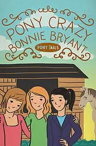 «Pony Crazy» by Bonnie Bryant