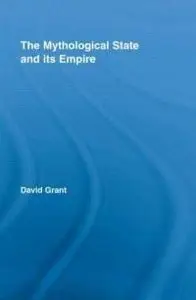 The Mythological State and its Empire (repost)