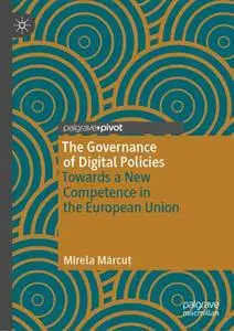 The Governance of Digital Policies Towards a New Competence in the European Union