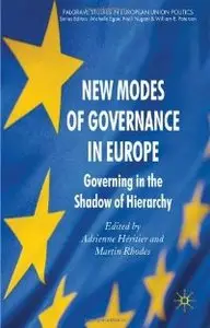 New Modes of Governance in Europe: Governing in the Shadow of Hierarchy (Palgrave Studies in European Union Politics)