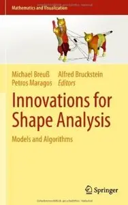 Innovations for Shape Analysis: Models and Algorithms