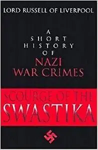 Scourge of the Swastika: A Short History of Nazi War Crimes (Repost)