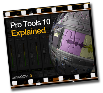 Groove3 - Pro Tools 10 Explained (2011)