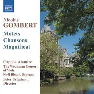 Capella Alamire, The Woodman Consort of Viols, Peter Urquhart - Nicolas Gombert: Motets; Chansons; Magnificat (2006)