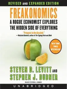 Freakonomics Revised and Expanded: A Rogue Economist Explores the Hidden Side of Everything [Audiobook]