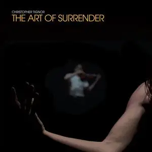 Christopher Tignor - The Art of Surrender (2023)