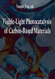 "Visible-Light Photocatalysis of Carbon-Based Materials" ed. by Yunjin Yao