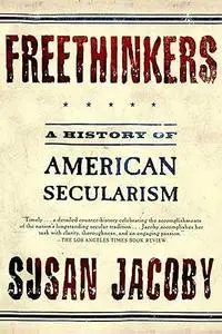 Freethinkers: A History of American Secularism