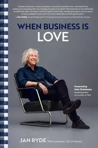 When Business Is Love: The Spirit of Hästens―At Work, At Play, and Everywhere in Your Life