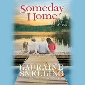 «Someday Home» by Lauraine Snelling